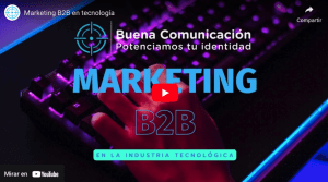 Lee más sobre el artículo Marketing B2B y su importancia en la industria tecnológica